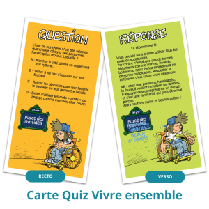 exemple carte vivre ensemble avec un quiz : L'une de ces règles n'est pas adaptée quand vous côtoyez des personnes handicapées moteur. Laquelle ?