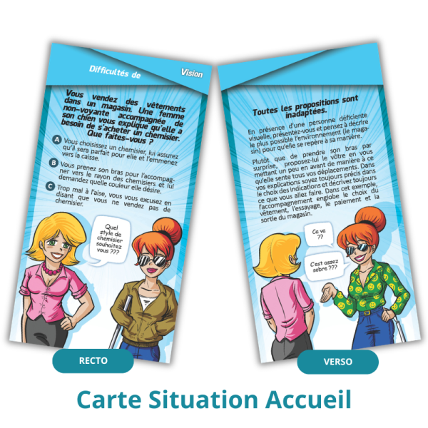 exemple carte situation accueil avec le quiz : Vous vendez des vêtements dans un magasin. Une femme non-voyante accompagnée de son chien vous explique qu'elle a besoin d'acheter un chemisier. Que faites-vous ?