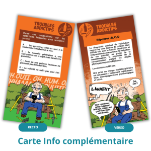 exemple de carte Info complémentaire de la famille Addiction avec un quiz parmi ces proposition sur les addictions, lesquelles vous semblent justes ?