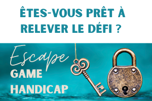 Escape game handicap : relevez le défi !