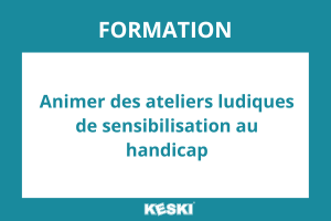 formation animer des sessions de sensibilisation au handicap