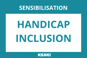 Sensibilisations Handicap Inclusion par KESKI